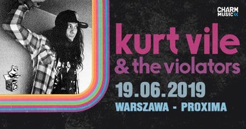 Kurt Vile & The Violators - Proxima - Warszawa