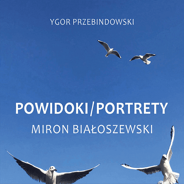Ygor Przebindowski - Powidoki/Portrety - Miron Białoszewski