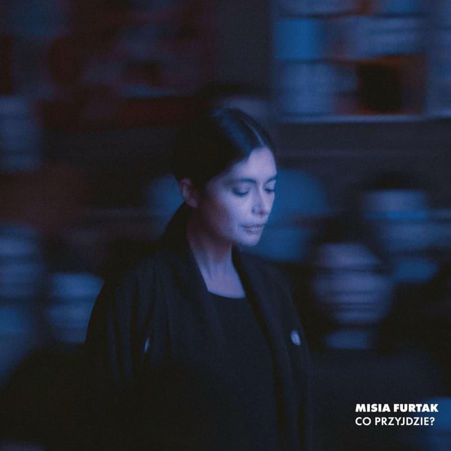 Misia Furtak - Co Przyjdzie?