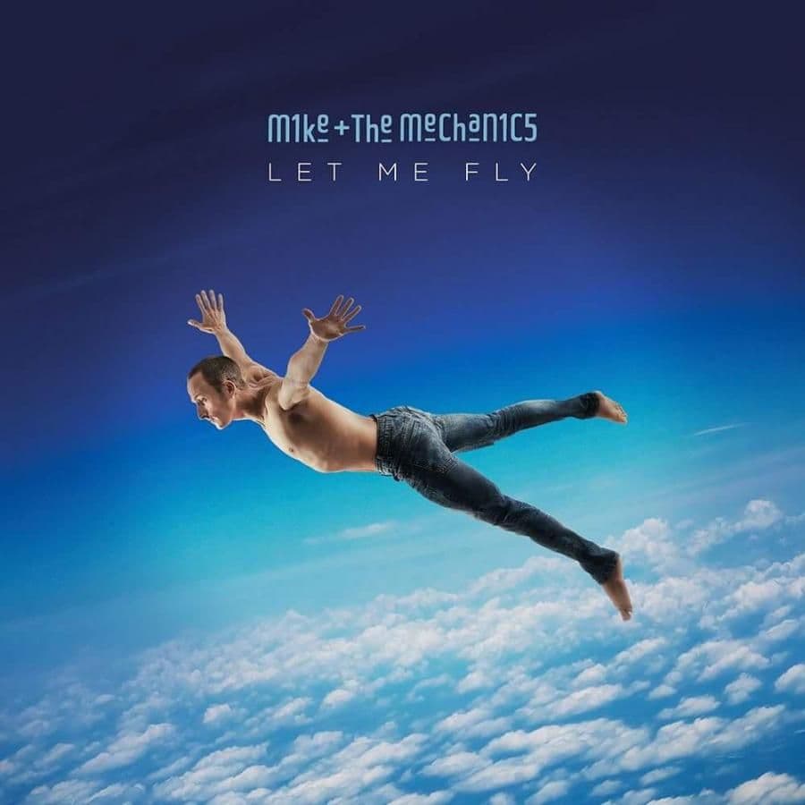 Mike & The Mechanics - Let Me Fly