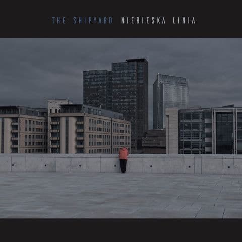 The Shipyard - Niebieska Linia