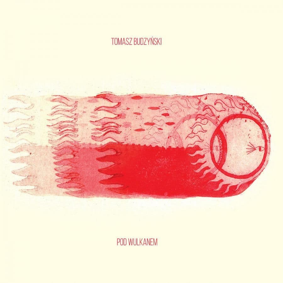 Tomasz Budzyński - Pod Wulkanem
