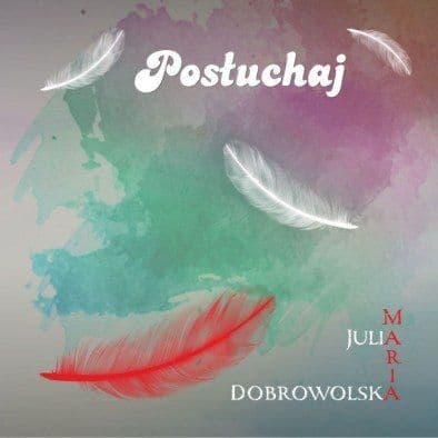 Julia Maria Dobrowolska - Posłuchaj