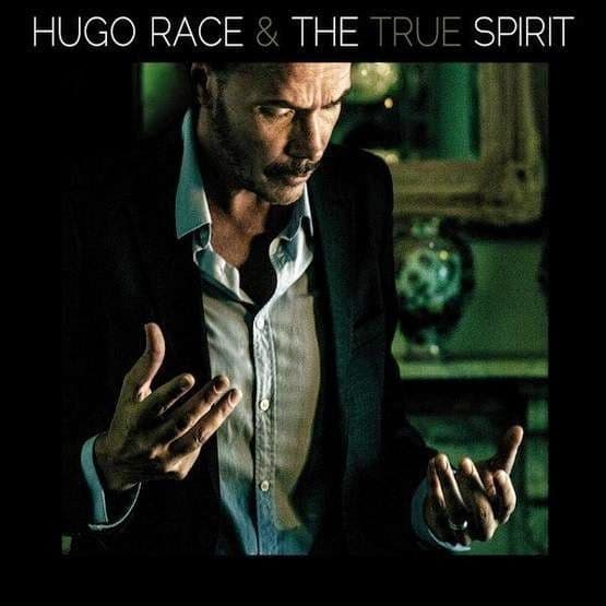 Hugo Race & The True Spirit - The Spirit