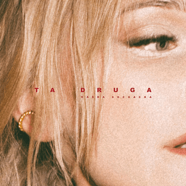 Kaśka Sochacka - Ta Druga