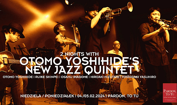 Otomo Yoshihide's New Jazz Quintet na dwóch koncertach w warszawskim Pardon, To Tu