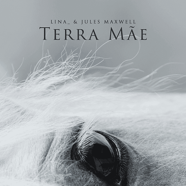 LINA_& Jules Maxwell - Terra Mãe