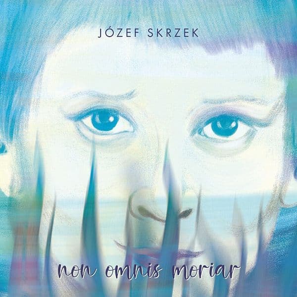 Józef Skrzek - Non Omnis Moriar