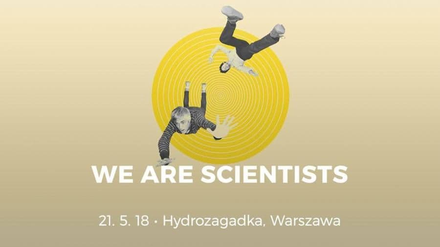 We Are Scientists - Hydrozagadka - Warszawa