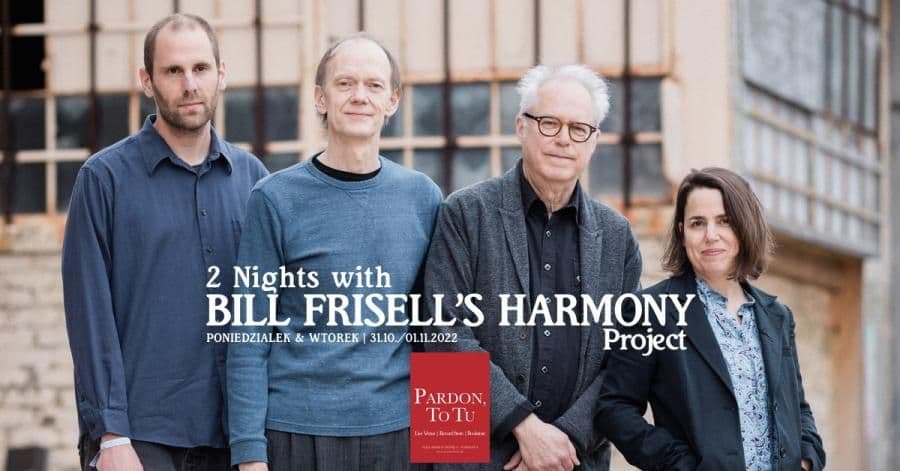 2 Nights with Bill Frisell's Harmony Project w Warszawie