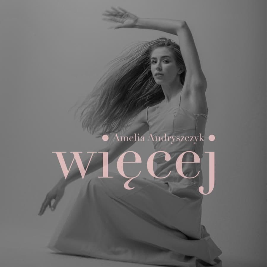 Amelia Andryszczyk daje 'Więcej'
