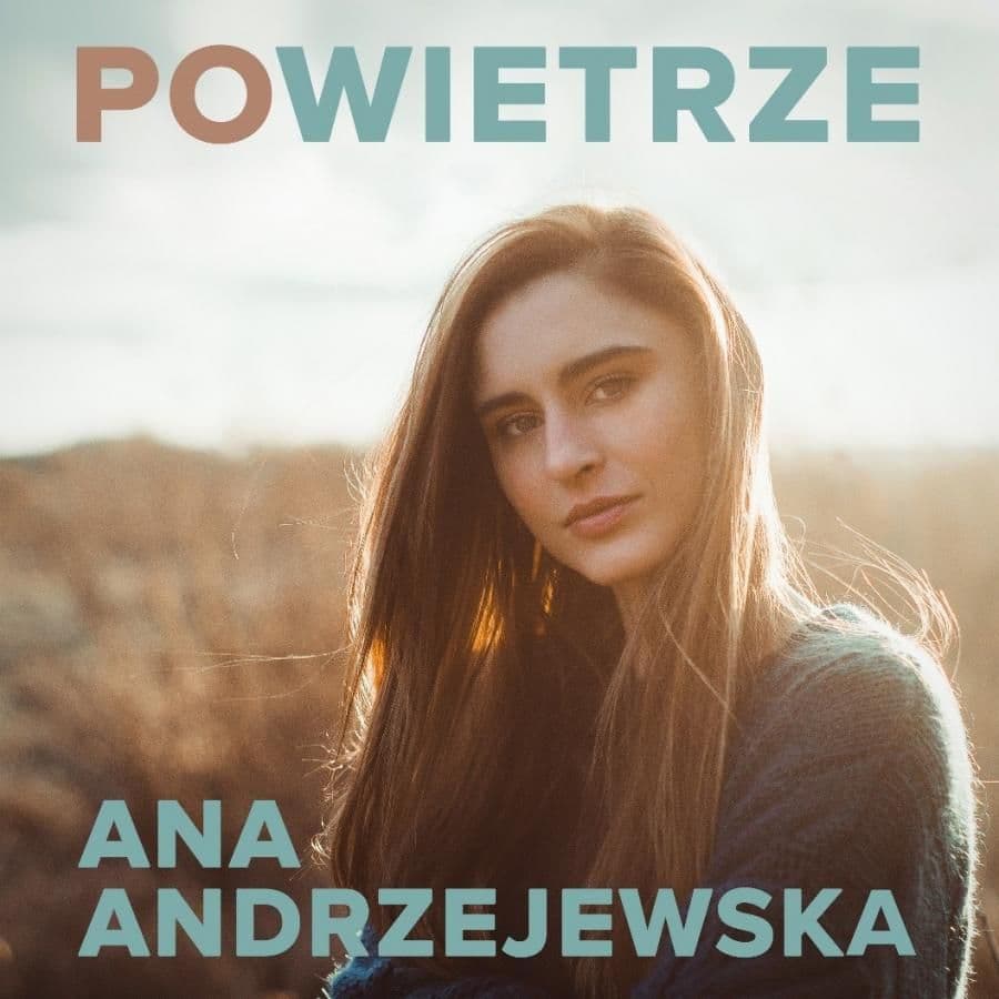 Ana Andrzejewska z singlem "Po Wietrze"