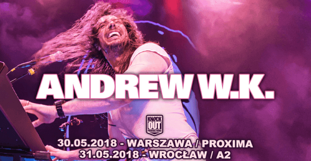 Andrew W.K. dwa razy w Polsce