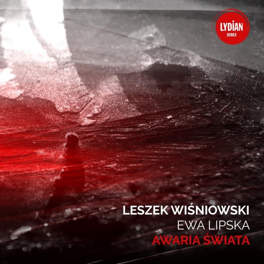 'Awaria Świata' od duetu Leszek Wiśniowski / Ewa Lipska
