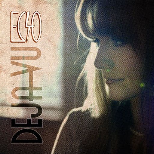 Echo ma 'Deja Vu'