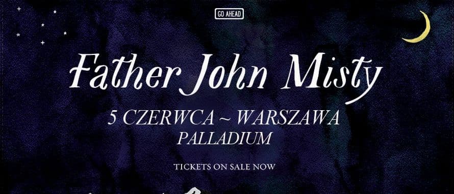 Father John Misty za tydzień w Polsce