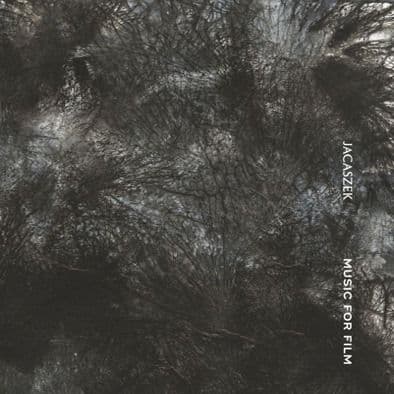 Jacaszek wydał album "Music For Film"