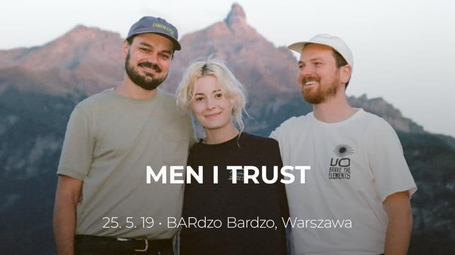 Men I Trust po raz pierwszy w Polsce