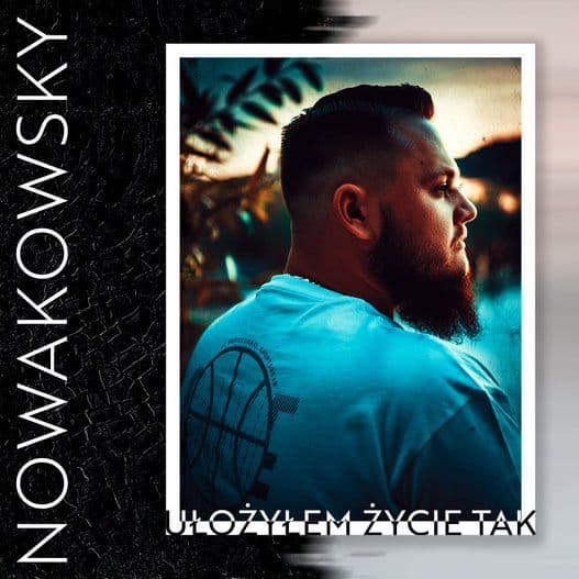 Nowakowsky ułożył sobie życie tak