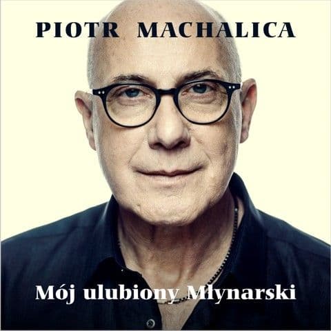 Piotr Machalica wyda płytę z piosenkami Wojciecha Młynarskiego