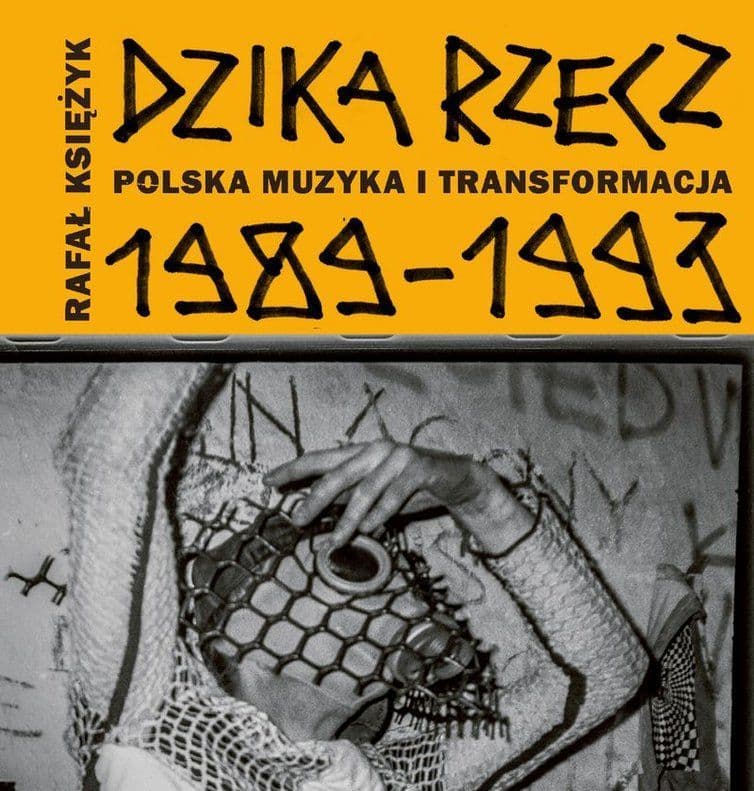 Rafał Księżyk napisał książkę o "Dzikiej Rzeczy"