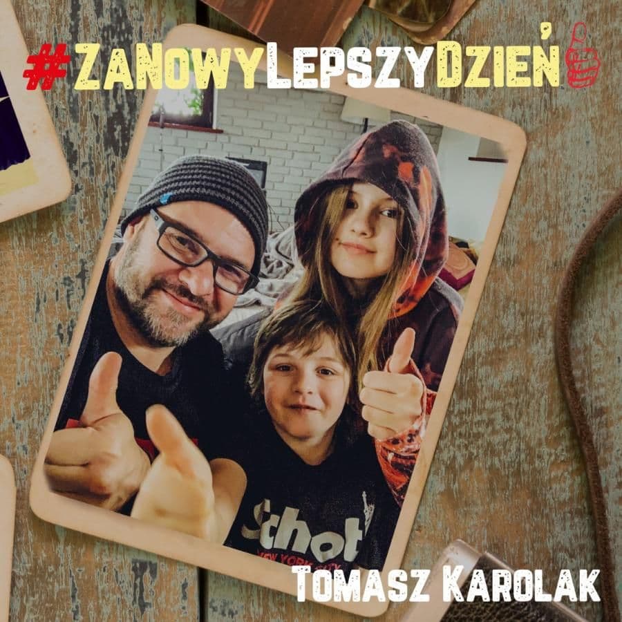 Tomasz Karolak zaprasza do akcji #ZaNowyLepszyDzień