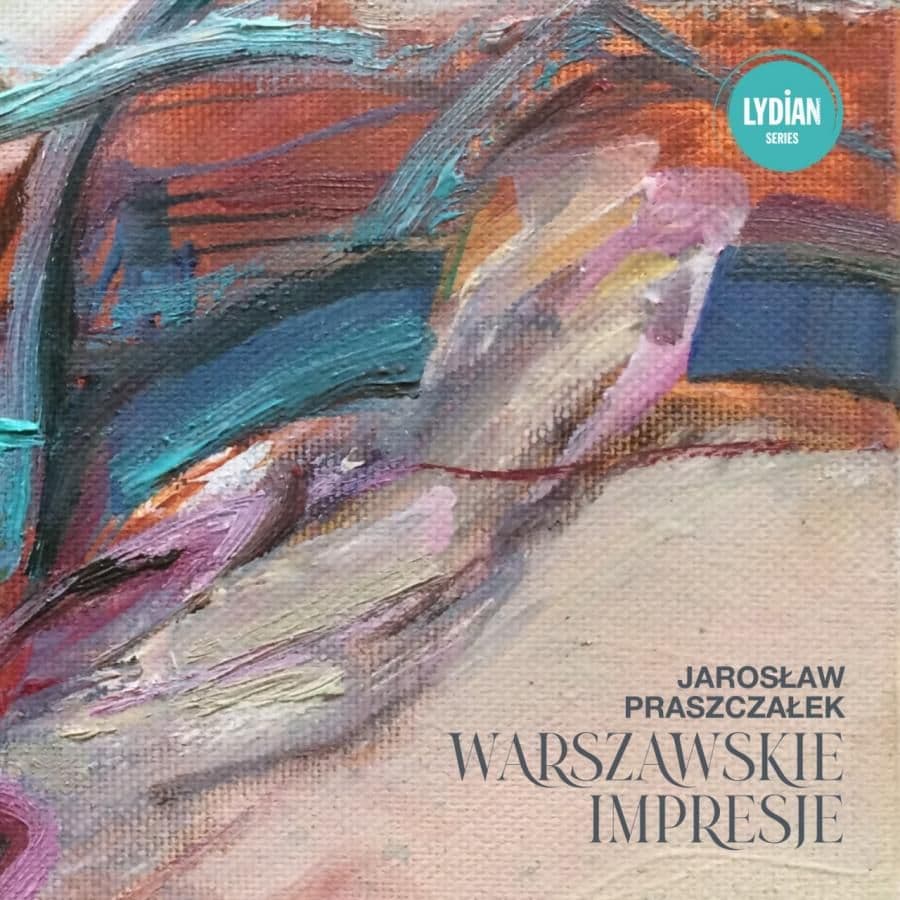 'Warszawskie Impresje' Jarosława Praszczałka
