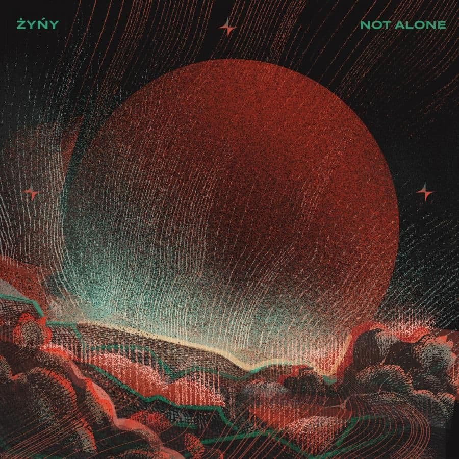 Żyńy wydał nowy singel 'Not Alone'