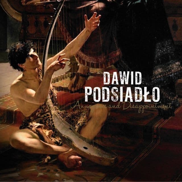 Dawid Podsiadło - Annoyance And Disappointment