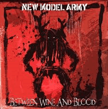 New Model Army - Between Wine & Blood