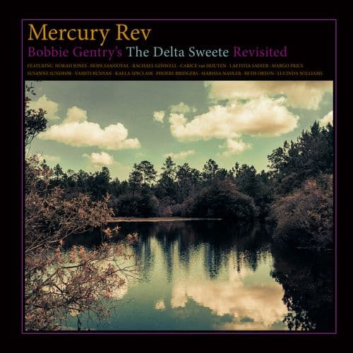 Mercury Rev - Bobbie Gentry's The Delta Sweete Revisited