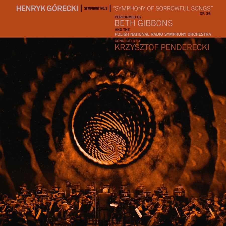 Beth Gibbons & Orkiestra Symfoniczna PR - Henryk Górecki: Symphony No. 3