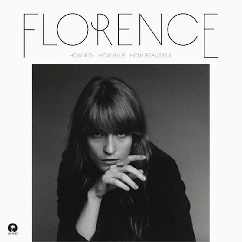 Florence + The Machine - How Big, How Blue, How Beautiful