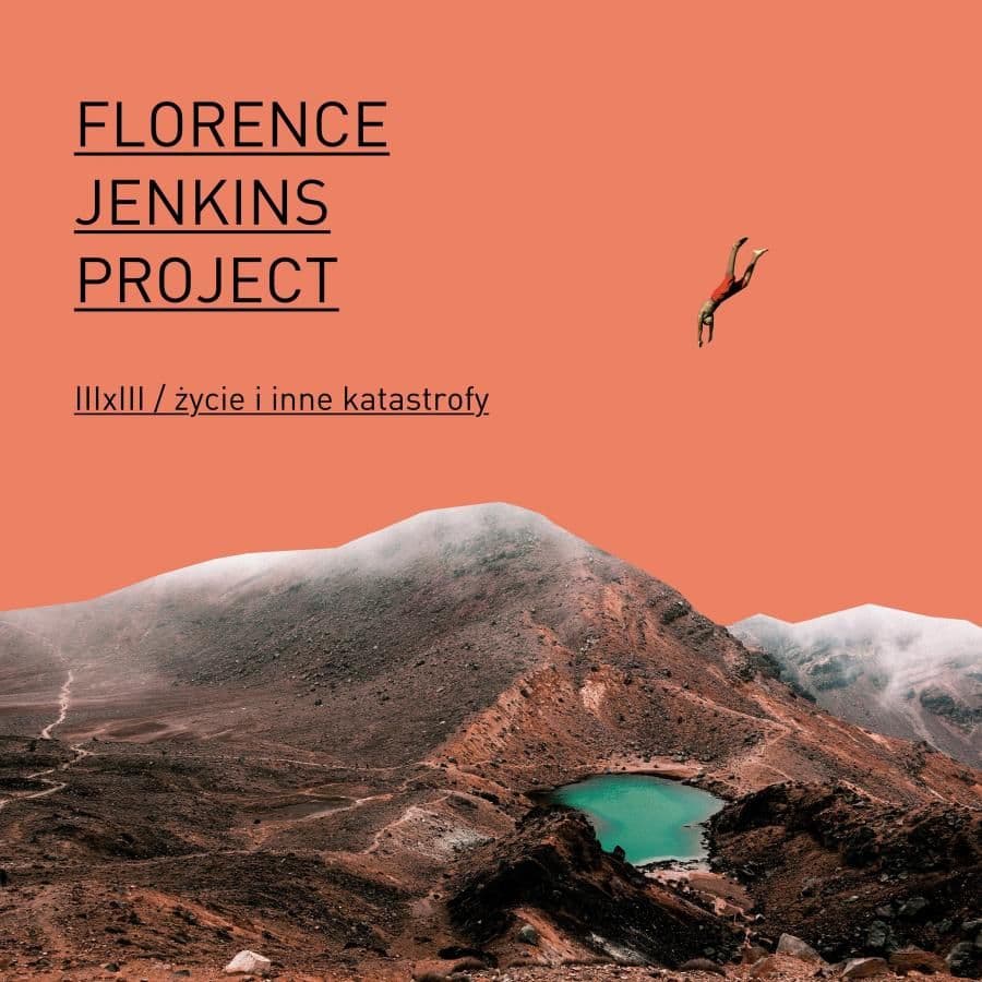 Florence Jenkins Project - III x III / życie i inne katastrofy