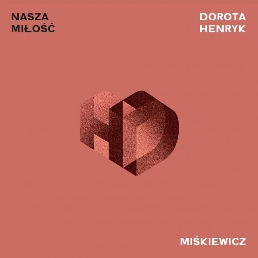 Dorota Miśkiewicz / Henryk Miśkiewicz - Nasza Miłość