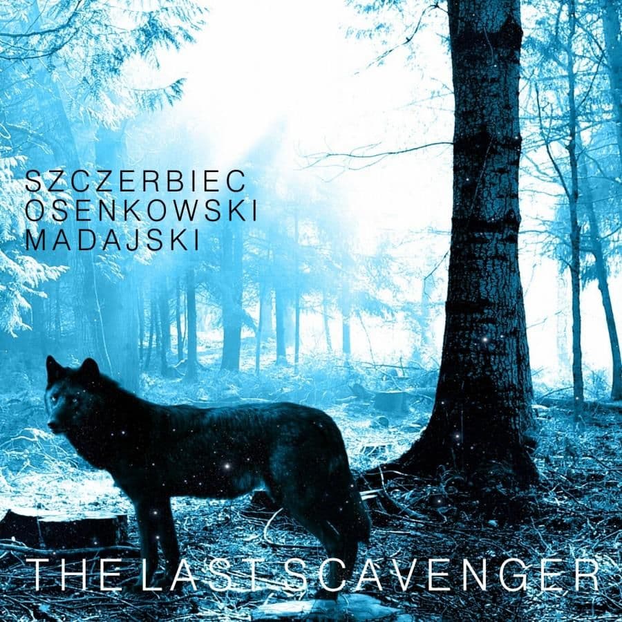 Szczerbiec / Osenkowski / Madajski - The Last Scavenger