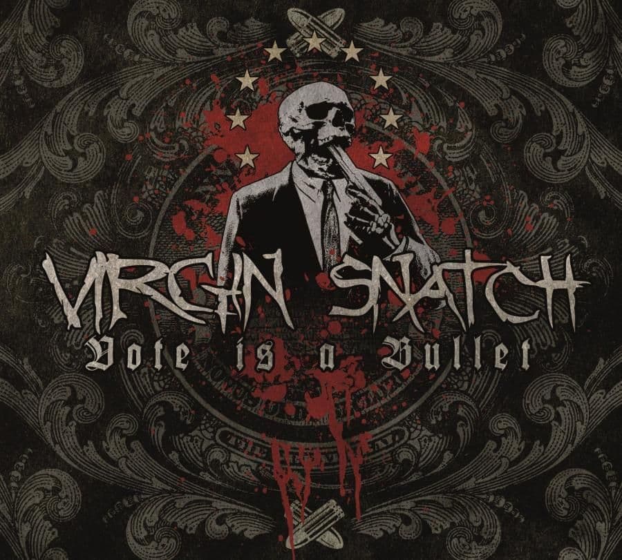 Virgin Snatch - Vote Is A Bullet