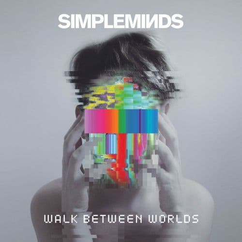 Simple Minds - Walk Between Worlds